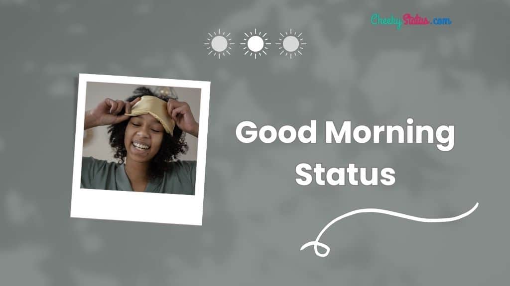 100+ Inspiring Good Morning Status | Good Morning Quotes